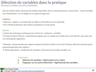 Ricco Rakotomalala
Tutoriels Tanagra - http://tutoriels-data-mining.blogspot.fr/ 49
Sélection de variables dans la pratiqu...