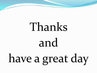 Thanks
and
have a great day
 