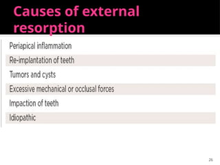 26
Causes of external
resorption
 
