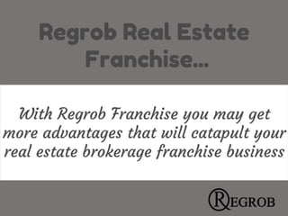Regrob real estate franchisee