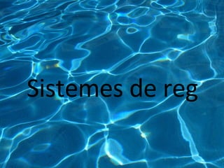 Sistemes de reg  