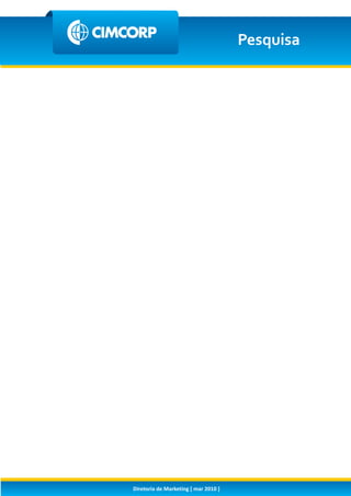 Pesquisa




Diretoria de Marketing [ mar 2010 ]
 