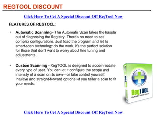[object Object],[object Object],FEATURES OF REGTOOL: REGTOOL DISCOUNT Click Here To Get A Special Discount Off RegTool Now Click Here To Get A Special Discount Off RegTool Now 