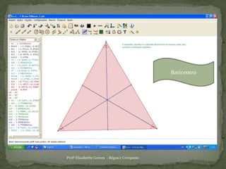 BaricentroProfª Elizabethe Gomes  - Régua e Compasso