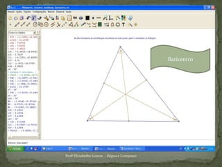 BaricentroProfª Elizabethe Gomes  - Régua e Compasso