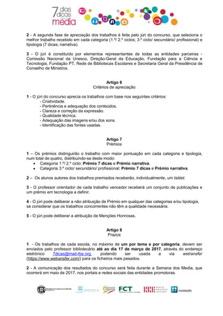 2 - A segunda fase de apreciação dos trabalhos é feita pelo júri do concurso, que seleciona o
melhor trabalho recebido em ...