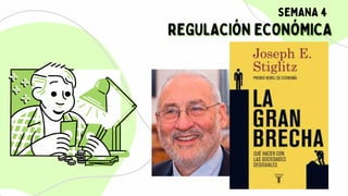 REGULACIÓN ECONÓMICA
REGULACIÓN ECONÓMICA
SEMANA 4
 