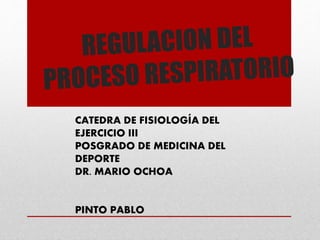 CATEDRA DE FISIOLOGÍA DEL
EJERCICIO III
POSGRADO DE MEDICINA DEL
DEPORTE
DR. MARIO OCHOA
PINTO PABLO
 
