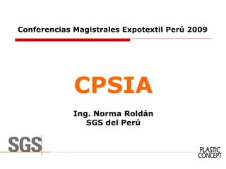 Conferencias Magistrales Expotextil Perú 2009 CPSIA Ing. Norma Roldán SGS del Perú 