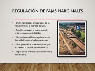 Fajas Marginales Regulación de Fajas Marginales y Gestión Integral de Cuencas ...
