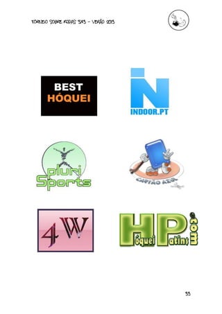 torneio sobre Rodas 3x3 – verão 2013
33
 