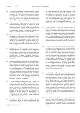 (20) A legislação em matéria de informação sobre os géneros alimentícios deverá proibir a utilização de informações susceptíveis de induzir o consumidor em erro quanto às características, aos efeitos ou às propriedades dos géneros alimentícios, ou que lhes atribuam virtudes medicinais. Para ser eficaz, essa proibição deverá ser extensiva à publicidade e à apresentação dos géneros alimentícios. 
(21) A fim de evitar a fragmentação das regras relativas à responsabilidade dos operadores das empresas do sector alimentar em matéria de informação sobre os géneros alimentícios, convém clarificar as suas responsabilidades neste domínio. Essa clarificação deverá corresponder às responsabilidades perante o consumidor referidas no artigo 17. o do Regulamento (CE) n. o 178/2002. 
(22) Deverá ser elaborada uma lista de todas as informações obrigatórias a prestar, em princípio, para todos os géneros alimentícios destinados ao consumidor final e aos estabelecimentos de restauração colectiva. Essa lista deverá incluir as informações já exigidas ao abrigo da legislação da União em vigor, geralmente consideradas como um acervo apreciável no domínio da informação dos consumidores. 
(23) Para que seja possível ter em conta as alterações e evoluções no domínio da informação sobre os géneros alimentícios, deverão ser atribuídas competências à Comissão para permitir a indicação de certas menções através de meios alternativos. A consulta das partes interessadas deverá facilitar a introdução atempada de alterações específicas aos requisitos de informação sobre os géneros alimentícios. 
(24) Quando são utilizados na produção de géneros alimentícios e continuam presentes nesses géneros, certos ingredientes ou outras substâncias ou produtos (como os auxiliares tecnológicos) podem provocar alergias ou intolerâncias nalgumas pessoas, algumas das quais constituem um perigo para a saúde das pessoas afectadas. Deverão ser fornecidas informações sobre a presença de aditivos alimentares, auxiliares tecnológicos e outras substâncias ou produtos com efeitos alergénicos ou de intolerância cientificamente comprovados, para que os consumidores, em particular os que sofrem de alergias ou intolerâncias alimentares, possam tomar decisões informadas, que não apresentem riscos para os mesmos. 
(25) A fim de informar os consumidores sobre a presença de nanomateriais artificiais nos géneros alimentícios, é conveniente prever uma definição de nanomateriais artificiais. Tendo em conta a possibilidade de que os alimentos que contenham ou consistam em nanomateriais artificiais sejam um novo alimento, o quadro legislativo adequado a essa definição deverá ser considerado no contexto da próxima revisão do Regulamento (CE) n. o 258/97 do Parlamento Europeu e do Conselho, de 27 de Janeiro de 1997, relativo a novos alimentos e ingredientes alimentares ( 1 ). 
(26) Os rótulos dos géneros alimentícios deverão ser claros e compreensíveis, a fim de ajudar os consumidores que desejem fazer escolhas alimentares mais bem informadas. Os estudos mostram que uma boa legibilidade é um factor importante na optimização da influência que as informações no rótulo podem ter sobre o público e que a aposição de informações ilegíveis no produto é uma das principais causas de insatisfação dos consumidores com os rótulos dos géneros alimentícios. Por isso, deverá ser desenvolvida uma abordagem global a fim de ter em conta todos os aspectos relacionados com a legibilidade, incluindo o tipo de letra, a cor e o contraste. 
(27) A fim de garantir a prestação de informação sobre os géneros alimentícios, é necessário ter em conta todas as formas de distribuição dos mesmos aos consumidores, incluindo a venda através de técnicas de comunicação à distância. Embora seja evidente que os géneros alimentícios fornecidos através da venda à distância deverão respeitar os mesmos requisitos de informação que os géneros alimentícios vendidos nas lojas, importa deixar claro que, nesses casos, a informação obrigatória relevante também deverá estar disponível antes da conclusão da compra. 
(28) A tecnologia usada na congelação de géneros alimentícios desenvolveu-se significativamente nas últimas décadas e passou a ser amplamente utilizada não só para melhorar a circulação de mercadorias no mercado interno da União, mas também para reduzir os riscos relativos à segurança alimentar. Contudo, a congelação e posterior descongelação de determinados géneros alimentícios, em especial, os produtos à base de carne e os produtos da pesca, limitam o uso ulterior, possível, desses géneros alimentícios, e podem ter também efeitos sobre a segurança, o gosto e a qualidade física dos géneros alimentícios. Inversamente, no caso de outros produtos, em especial, a manteiga, a congelação não tem esses efeitos. Consequentemente, quando um produto tenha sido descongelado, o consumidor final deverá ser adequadamente informado desse facto. 
(29) A indicação do país de origem ou do local de proveniência de um género alimentício deverá ser fornecida sempre que a falta dessa indicação for susceptível de induzir os consumidores em erro quanto ao país de origem ou ao local de proveniência reais desse produto. Em qualquer caso, o país de origem ou o local de proveniência deverão ser indicados de uma forma que não induza o consumidor em erro e com base em critérios claramente definidos que garantam condições equitativas para a indústria e permitam que o consumidor compreenda melhor as informações relacionadas com o país de origem ou o local de proveniência dos géneros alimentícios. Tais critérios não deverão aplicar-se às indicações relativas ao nome ou ao endereço dos operadores das empresas do sector alimentar. 
(30) Em certos casos, os operadores das empresas do sector alimentar podem querer indicar a origem de um género alimentício a título voluntário, a fim de chamar a atenção do consumidor para as qualidades do seu produto. Tais indicações deverão igualmente respeitar critérios harmonizados. PT L 304/20 Jornal Oficial da União Europeia 22.11.2011 
( 1 ) JO L 43 de 14.2.1997, p. 1.  