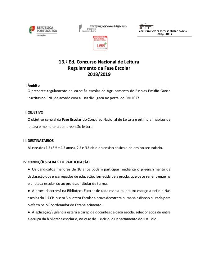 13.ª Ed. Concurso Nacional de Leitura
Regulamento da Fase Escolar
2018/2019
I.Âmbito
O presente regulamento aplica-se às e...