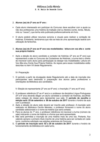2. Alunos (as) do 2º ano ao 6º ano :
 Cada aluno interessado em participar do Concurso deve escolher com a ajuda ou
não d...
