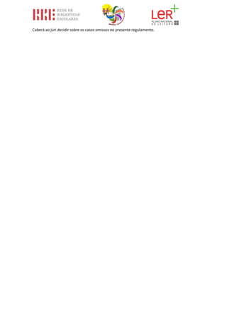 Caberá ao júri decidir sobre os casos omissos no presente regulamento.
 