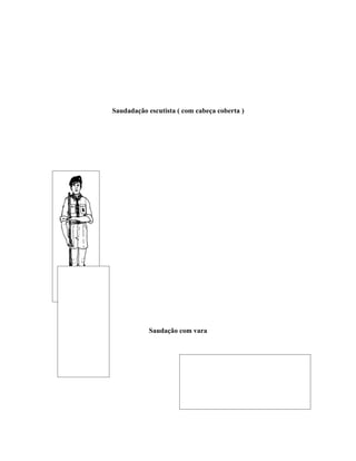 Saudadação escutista ( com cabeça coberta )




            Saudação com vara
 