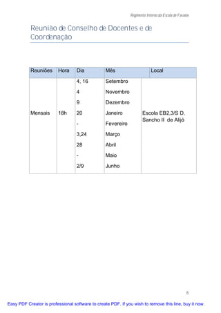 Regimento Interno da Escola de Favaios


           Reunião de Conselho de Docentes e de
           Coordenação



           Reuniões       Hora     Dia            Mês                      Local

                                   4, 16          Setembro

                                   4              Novembro

                                   9              Dezembro

           Mensais        18h      20             Janeiro            Escola EB2,3/S D.
                                                                     Sancho II de Alijó
                                   -              Fevereiro

                                   3,24           Março

                                   28             Abril

                                   -              Maio

                                   2/9            Junho




                                                                                                  8

Easy PDF Creator is professional software to create PDF. If you wish to remove this line, buy it now.
 