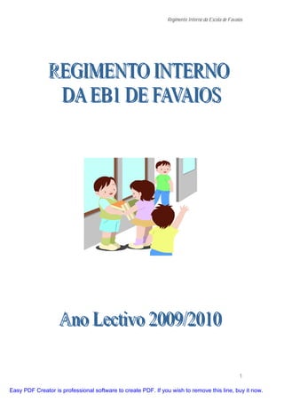 Regimento Interno da Escola de Favaios




                                                                                                  1

Easy PDF Creator is professional software to create PDF. If you wish to remove this line, buy it now.
 