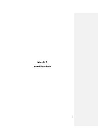 Minuta 6
Nota de Ocorrência




                     11
 