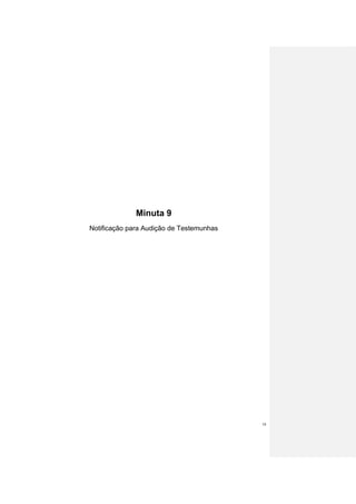 Minuta 9
Notificação para Audição de Testemunhas




                                          18
 