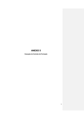 ANEXO 5
Cessação do Contrato de Formação




                                   30
 