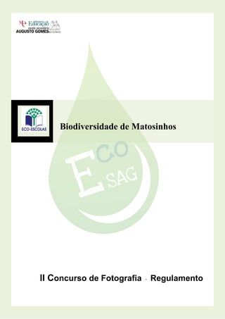 Biodiversidade de Matosinhos




II Concurso de Fotografia - Regulamento
 