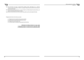 REGULAMENTO INTERNO
                                                                                                                       DEZEMBRO 2012


     5.2. Aos funcionários da Escola é rigorosamente proibido prestar informações, dar a conhecer
           moradas, números de telefone, horários, ou qualquer dado pessoal dos elementos da escola sem
           autorização da Direção.
     5.3. Cartazes, documentos publicitários ou outros só podem ser afixados depois de apresentados a um
           elemento da Direção da Escola que os rubrica.
     5.4. Vendas ou mostras dentro do recinto escolar estão sujeitas a prévia autorização da Direção.




     O Regulamento Interno inclui ainda, em anexo:

          1 – o Regulamento de empréstimo de manuais escolares.
          2 – as Normas de Funcionamento da Biblioteca Escolar;
          3– o Regulamento da Educação Física.
          4 – a calendarização da avaliação de desempenho dos Docentes;


                                                  APROVADO NO CONSELHO GERAL DE 15 /julho /2010
                                       1ª alteração aprovada no Conselho Geral de 9 /dezembro /2010
                                       2ª alteração aprovada no Conselho Geral de 05/dezembro/2012




14                                                                                                                                     15
 
