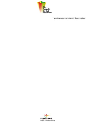 ________________________________
  Assinatura e carimbo do Responsável
 