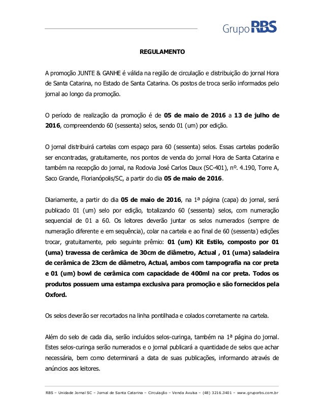 RBS – Unidade Jornal SC – Jornal de Santa Catarina – Circulação – Venda Avulsa – (48) 3216.3401 – www.gruporbs.com.br
REGU...