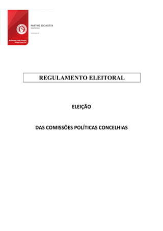 REGULAMENTO ELEITORAL



             ELEIÇÃO


DAS COMISSÕES POLÍTICAS CONCELHIAS
 