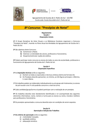 Agrupamento de Escolas de S. Pedro do Sul - 161780
Escola-sede: Escola Secundária de S. Pedro do Sul
8º Concurso: “Presépi...