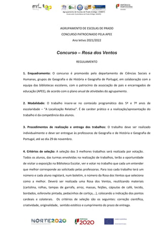 AGRUPAMENTO DE ESCOLAS DE PRADO
CONCURSO PATROCINADO PELA APEE
Ano letivo 2021/2022
Concurso – Rosa dos Ventos
REGULAMENTO...