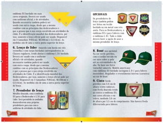 emblema D2 bordado em suas                                  OPCIONAIS
                            cores originais. Deverá ser usado
                            com uniforme oficial, e de atividades.                      Os prendedores de
                            Quando necessário também poderá ser                         lenço também podem
                            usado com outra roupa, desde que a mesma                    ser feitos em tecido
                            combine com os princípios dos desbravadores e               bordado ou em metal com três
                            que a pessoa que o usa esteja envolvido em atividades do    anéis. Para os Desbravadores, o
                            clube. É a identificação mundial dos desbravadores, por     emblema D3 e para Líderes com
                            isso, somente o lenço oficial pode ser usado. Disponível    o emblema L D1. Todo o clube
                            em 3 tamanhos: P(85cm), M(100cm) e G(114cm). As             deverá fazer a opção de usar o
                            medidas são de uma a outra ponta superior do lenço.         mesmo prendedor de lenço.
D E S B R A V A D O R E S




                                                                                                                                                   D E S B R A V A D O R E S
                            6. Lenço de líder Amarelo com borda em viés
                            vermelha e com tarjas bordadas correspondentes às           8. Boné     uso opcional.
                            Classes regulares, tendo abaixo o emblema L D1 bordado.     Na cor verde petróleo,
                            Deverá ser usado com o uniforme                             com o cordão torcido na
                            oficial e de atividades, quando                             cor ouro sobre a pala
                            necessário também poderá ser usado                          até as extremidades da
                            com outra roupa, desde que a mesma                          aba. Na base um listra
                            combine com os princípios dos Desbravadores                 (sutache) amarela. Modelo americano
                            e que a pessoa que o usa esteja envolvido em                com emblema D3 bordado (octógono L D 1 para líderes
                            atividades do Clube. É a identificação mundial dos          investidos). Regulador e revestimento interno (carneira)
                            Desbravadores, por isso, somente o lenço oficial pode ser   na cor do boné.
                            usado. Disponível em 3 tamanhos: P(85cm), M(100cm) e        9. Cinto Verde
                            G(114cm). As medidas são de uma a outra ponta superior      petróleo com 3,4 cm de
                            do lenço.                                                   altura (cinto cadarço),
                            7. Prendedor de lenço                                       com fivela dourada tendo
                            Metálico dourado, com o emblema                             ao centro o emblema D3,
                            D3 para o Desbravador e L D1 para                           nas cores oficiais e em
                            Líder. Será permitido às unidades                           relevo, medindo 3,6 cm
                            desenvolverem seus próprios                                 de altura por 5,5 cm de comprimento. Não haverá fivela
                            prendedores para uso com o                                  diferenciada para líderes.
                            uniforme de atividades do clube.

                            40                                                                                                                41
 