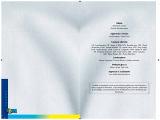 Edição
                                              Ministério Jovem
                                            Divisão Sul-Americana

                                            Supervisão e revisão
                                          Areli Barbosa - Tânia Fanti

                                             Comissão editorial
                   UA - Iván Rossales, UB - Jimmy L. Wills, UCB - Ronaldo Arco, UCh - David
                   Victoriano, UCOB - Nelson Milanelli, UE - Daniel Garay, UEB - Ivay Araújo,
                   UNB - Aquino Bastos, UNeB - Carlos H. Campitelli, UNoB - Donato A. Filho,
                      UP - Benjamin Belmonte, UPN - Enzo Chavez, UPS - Javier Cahuana,
                                  USB - Elmar Borges, UU - Nestor Martinez
                                               Colaboradores
                             Otimar Gonçalves, Thassia Oliveira e Débora Almeida.

                                              Produção gráﬁca
                                           Editora Sobre Tudo Ltda.

                                         Impressão e Acabamento
                                          Casa Publicadora Brasileira




                    Proibida a reprodução total ou parcial desta publicação, seja referente a
                   texto, imagem ou desenhos, e sua manipulação pelos recursos conhecidos
                    de tecnologia, sem permissão prévia do Ministério Jovem da Divisão Sul-
                                                  Americana.
J O V E N S




              54
 
