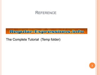 REFERENCE
The Complete Tutorial (Temp folder)
2
 