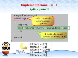 26/11/05- Linux Day Bergam
           Implementazione - C++
                    Split – parte II

    unsigned int counter...