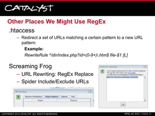 Other Places We Might Use RegEx
.htaccess
– Redirect a set of URLs matching a certain pattern to a new URL
pattern:
Exampl...