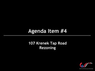 Agenda Item #4
107 Krenek Tap Road
Rezoning
 