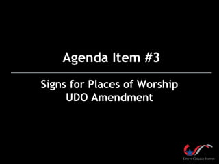 Agenda Item #3
Signs for Places of Worship
UDO Amendment

 