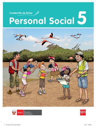 Personal Social 5
Cuadernillo de fichas
Portadillas Sociales.indd 2 11/11/16 12:06
001_006_LICI_PS5_Ficha_00.indd 1 2/3/17 1:29 PM
 