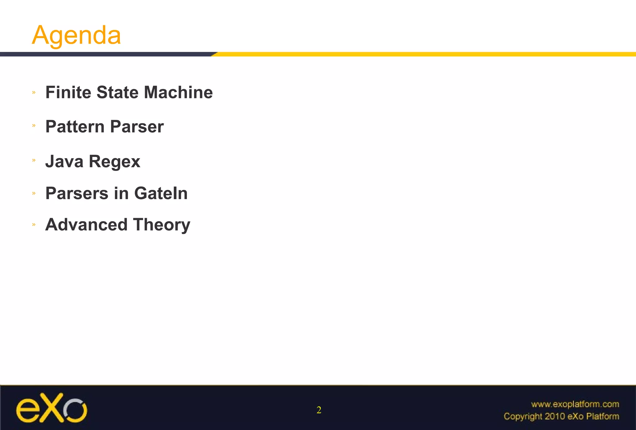 Agenda Finite State Machine Pattern Parser   Java Regex   Parsers in GateIn Advanced Theory 