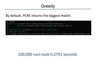 Greedy

By default, PCRE returns the biggest match.




        100,000 runs took 0.2791 seconds
 