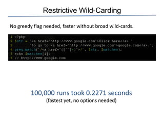 Restrictive Wild-Carding

No greedy flag needed, faster without broad wild-cards.




         100,000 runs took 0.2271 seconds
                (fastest yet, no options needed)
 