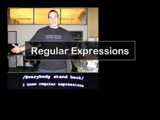 Regular Expressions
 