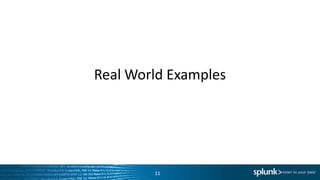 Real	
  World	
  Examples	
  
11	
  
 