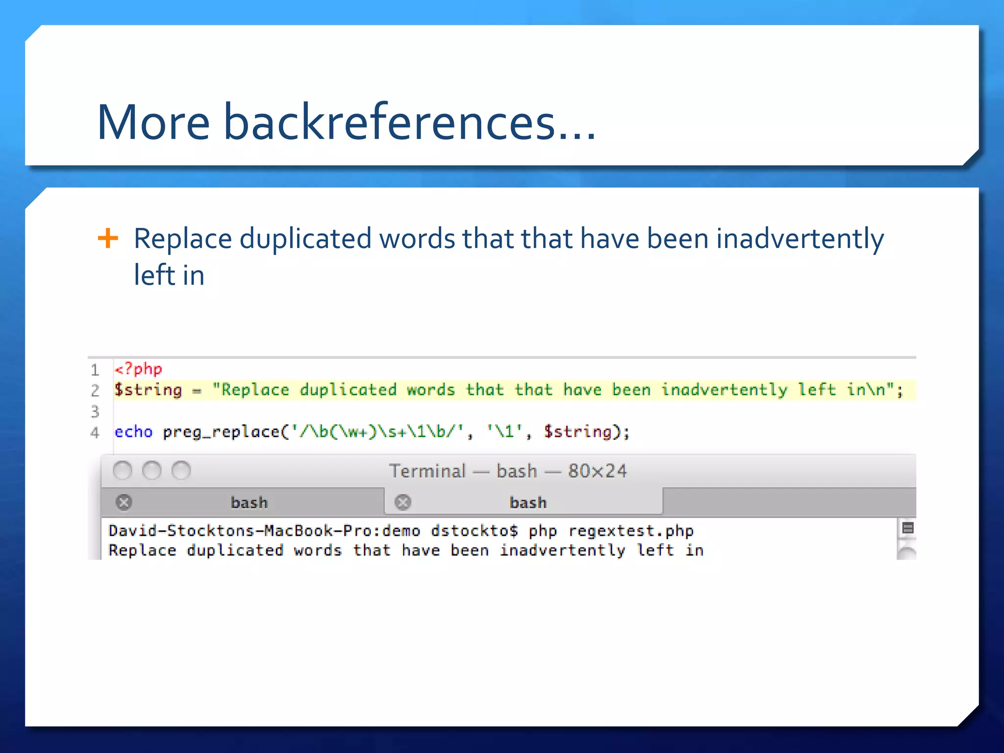 More backreferences…Replace duplicated words that that have been inadvertently left in