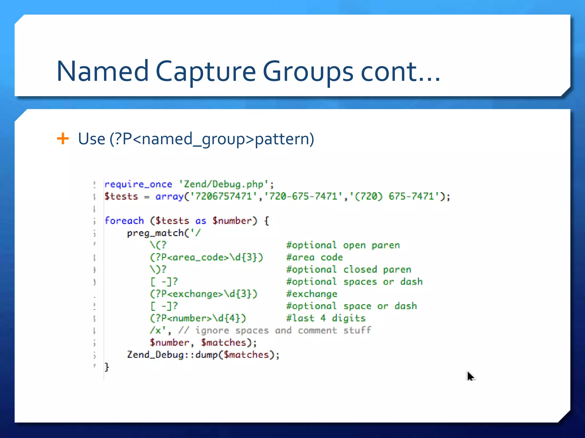 Named Capture Groups cont…Use (?P<named_group>pattern)