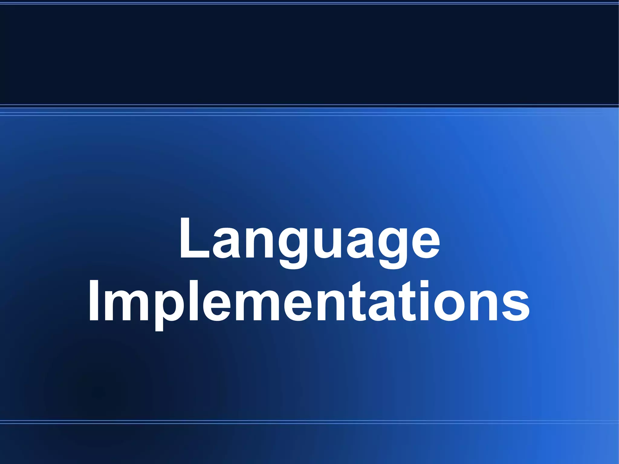 Language
Implementations
 
