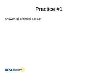 Practice #1
Answer: g) answers b,c,d,e
 