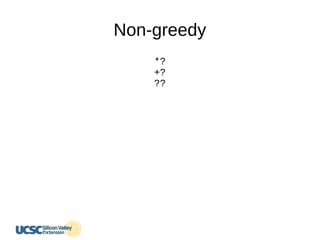 Non-greedy
*?
+?
??
 